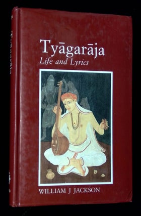 Item #B62937 Tyagaraja: Life and Lyrics. William J. Jackson