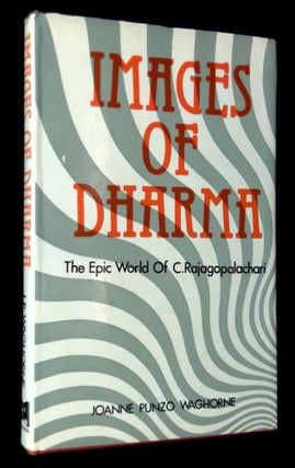 Item #B62939 Images of Dharma: The Epic World of C. Rajagopalachari. Joanne P. Waghorne