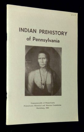 Item #B62945 Indian Prehistory of Pennsylvania. John Witthoft