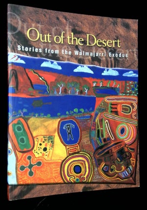 Item #B62958 Out of the Desert: Stories from the Walmajarri Exodus. Eirlys Richards, Joyce...
