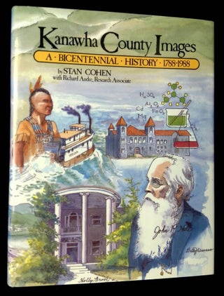Item #B63007 Kanawha County Images: A Bicentennial History 1788-1988 [Inscribed by Cohen!]. Stan...