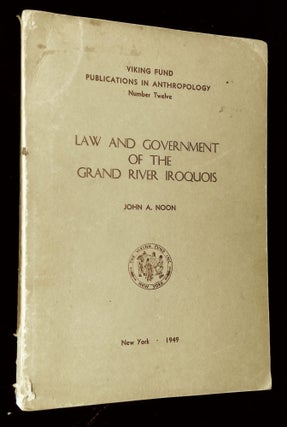 Item #B63024 Law and Government of the Grand River Iroquois [Viking Fund Publications in...