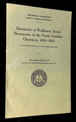 Item #B63025 Chronicles of Wolftown: Social Documents of the North Carolina Cherokees, 1850-1862...