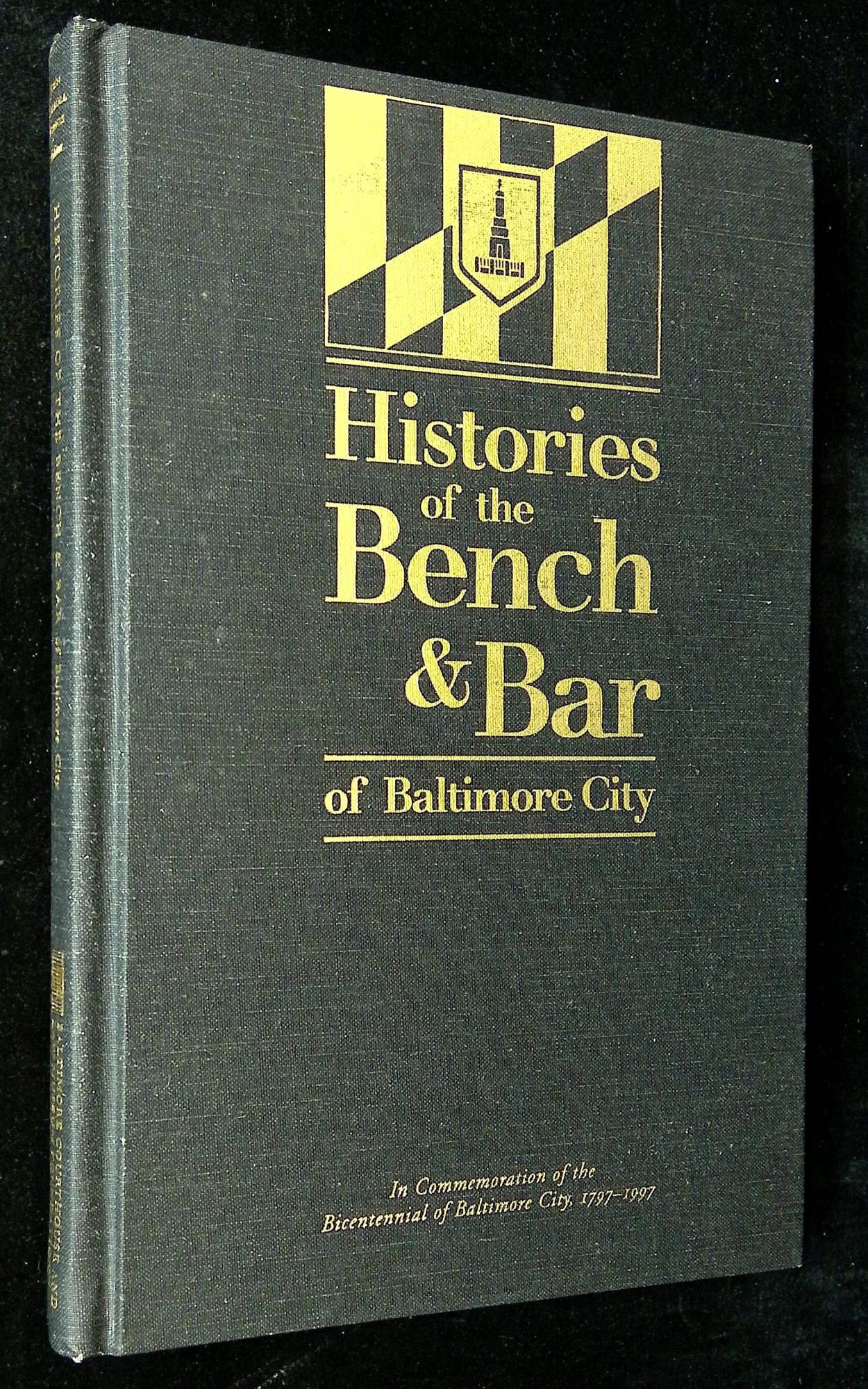 Histories of the Bench & Bar of Baltimore City: In Commemoration