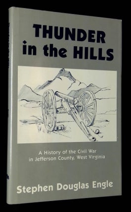 Item #B63177 Thunder in the Hills: Military Operations in Jefferson County, West Virginia, During...
