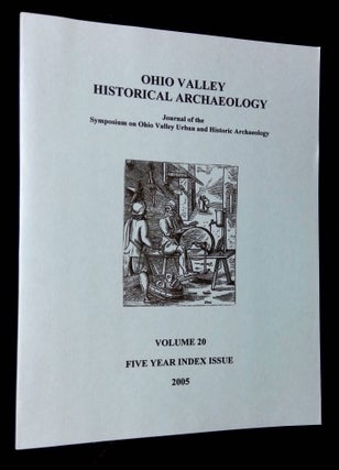 Item #B63216 Ohio Valley Historical Archaeology: Journal of the Symposium on Ohio Valley Urban...