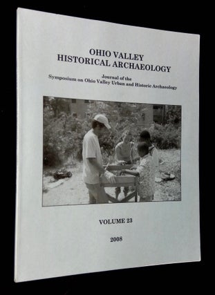 Item #B63219 Ohio Valley Historical Archaeology: Journal of the Symposium on Ohio Valley Urban...