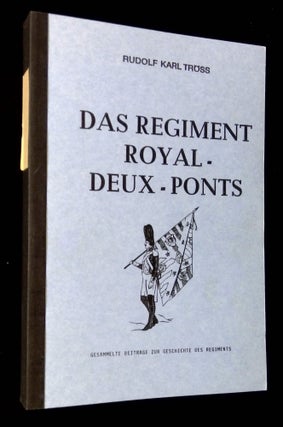 Item #B63274 Das Regiment Royal-Deux-Ponts: Gesammelte Beitrage zur Geschichte des Regiments....