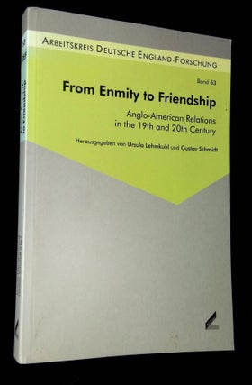 Item #B63300 From Enmity to Friendship: Anglo-American Relations in the 19th and 20th Century....