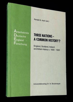 Item #B63361 Three Nations- A Common History?: England, Scotland, Ireland and British History c....