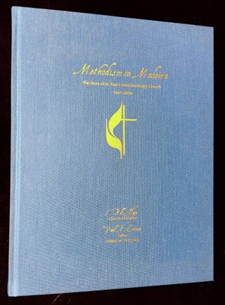 Item #B63432 Methodism in Madeira: The Story of St. Paul United Methodist Church 1867-2000...