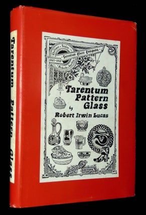 Item #B63445 Tarentum Pattern Glass [Inscribed by Lucas!]. Robert Irwin Lucas, Alan Herold