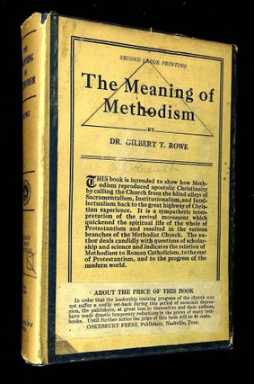 Item #B63574 The Meaning of Methodism: A Study in Christian Religion. Gilbert T. Rowe