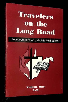 Item #B63619 Travelers on the Long Road: Encyclopedia of West Virginia United Methodism--Volume...