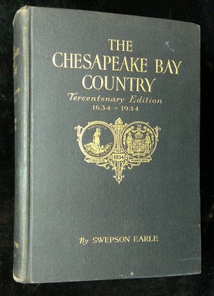 Item #B63772 The Chesapeake Bay Country [Inscribed by Earle!]. Swepson Earle