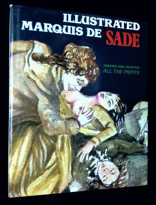 Item #B63874 Illustrated Marquis de Sade: Justine and Juliette All the Prints. David Mountfield,...