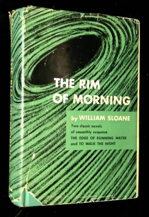 Item #B63885 The Rim of Morning: Including The Edge of Running Water, To Walk the Night. William...