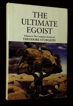 Item #B63897 The Ultimate Egoist: Volume I--The Complete Stories of Theodore Sturgeon [This...