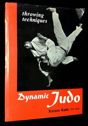 Item #B63904 Dynamic Judo: Throwing Techniques. Kazuzo Kudo