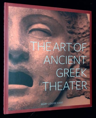 Item #B63917 The Art of Ancient Greek Theater. Mary Louise Hart