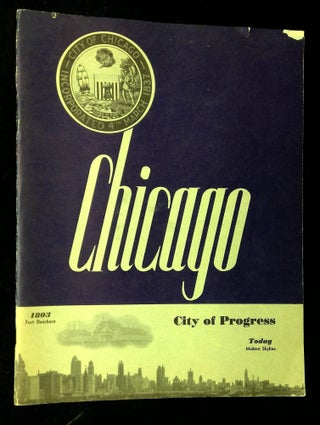 Item #B63986 Chicago: City of Progress--Facts...Figures...Photos of Our Nation's Second Largest...