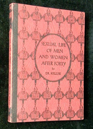 Item #B63989 The Sexual Life of Men and Women After Forty [The Sexual Education Series]. David H....