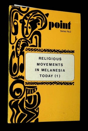 Item #B64003 Religious Movements in Melanesia Today (1). Wendy Flannery, Glen W. Bays
