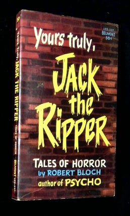 Item #B64088 Yours Truly, Jack the Ripper. Robert Bloch