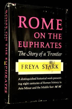 Item #B64095 Rome on the Euphrates: The Story of a Frontier. Freya Stark
