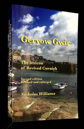 Item #B64167 Geryow Gwir: The Lexicon of Revived Cornish. Nicholas Williams