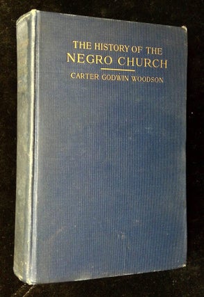 Item #B64196 The History of the Negro Church. Carter G. Woodson