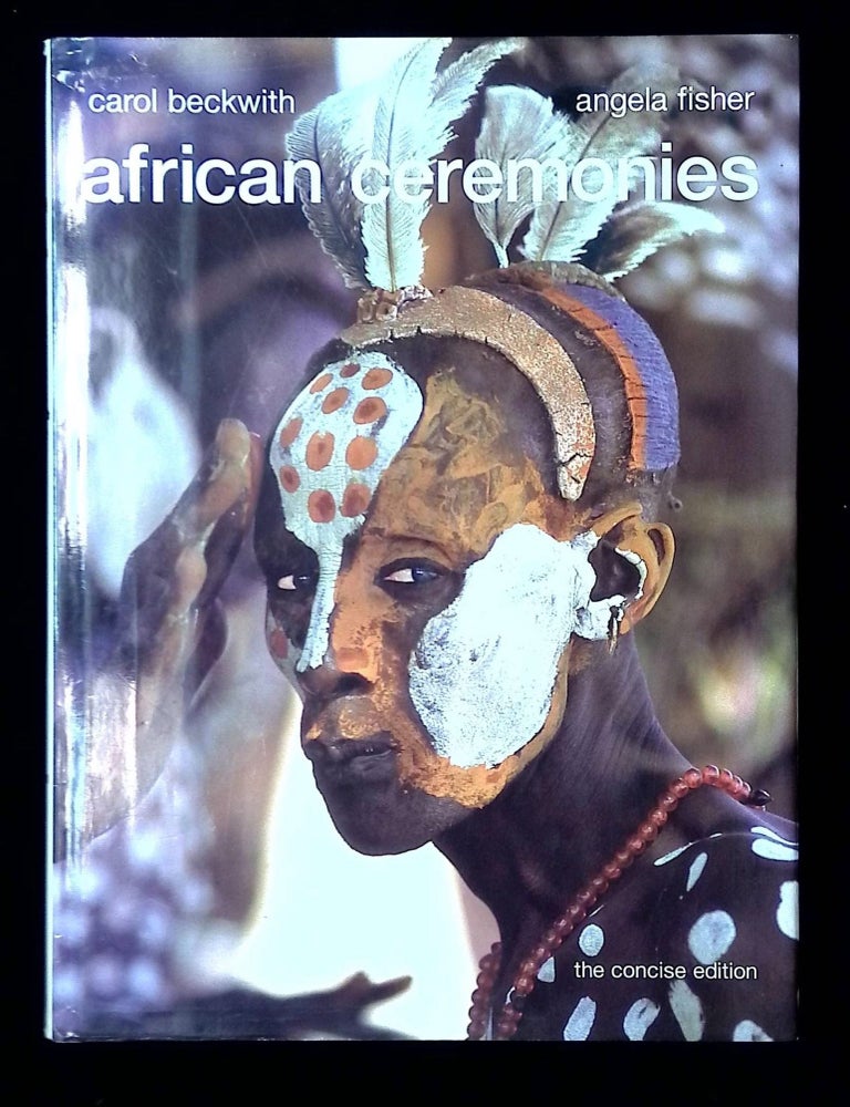 African Ceremonies: The Concise Edition | Carol Beckwith, Angela Fisher ...