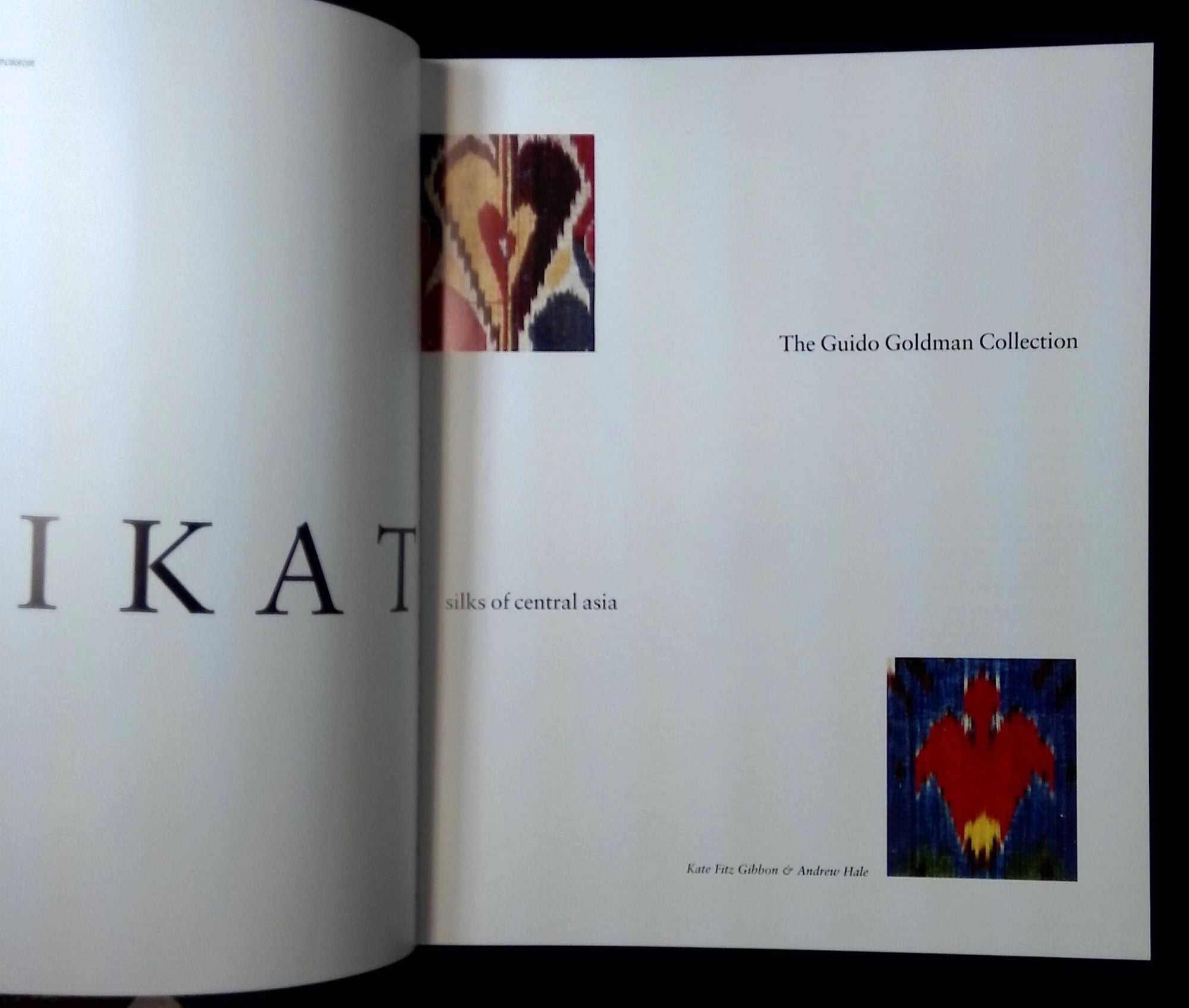 IKAT: Silks of Central Asia The Guido Goldman Collection by Kate Fitz  Gibbon, Andrew Hale on Common Crow Books