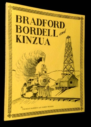 Item #B64233 Bradford, Bordell and Kinzua. Thomas Barber, James Woods