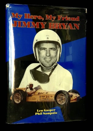 Item #B64265 My Hero, My Friend Jimmy Bryan [Inscribed by Gasper and Sampaio to fellow racer!]....