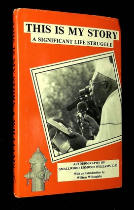 Item #B64276 This Is My Story: A Significant Life Struggle--Autobiography of Smallwood Edmond...