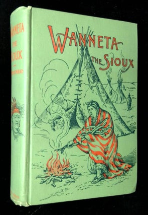 Item #B64350 Wanneta, the Sioux. Warren K. Moorehead