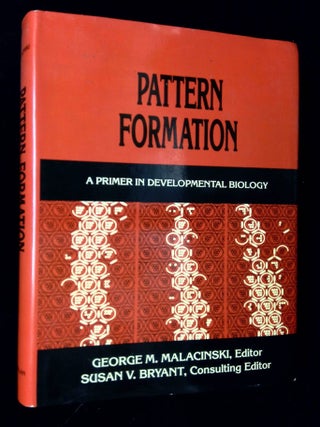 Item #B64381 Pattern Formation: A Primer in Developmental Biology. George M. Malacinski, Susan V....