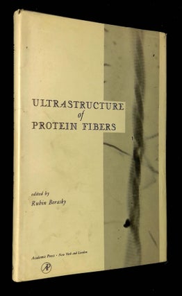 Item #B64407 Ultrastructure of Protein Fibers. Rubin Borasky