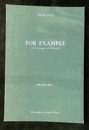 Item #B64420 For Example (A Critique of Never). Arakawa, Madeline Gins