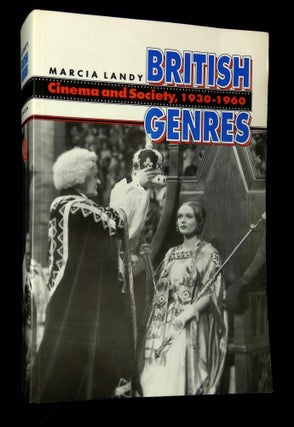 Item #B64442 British Genres: Cinema and Society, 1930-1960 [Inscribed by Landy!]. Marcia Landy