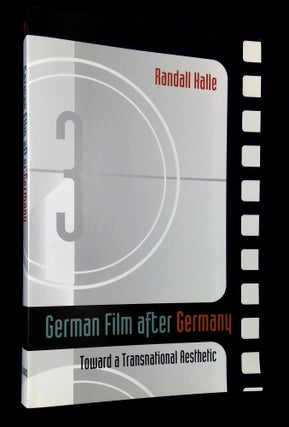 Item #B64446 German Film After Germany: Toward a Transnational Aesthetic [Inscribed by Halle!]....