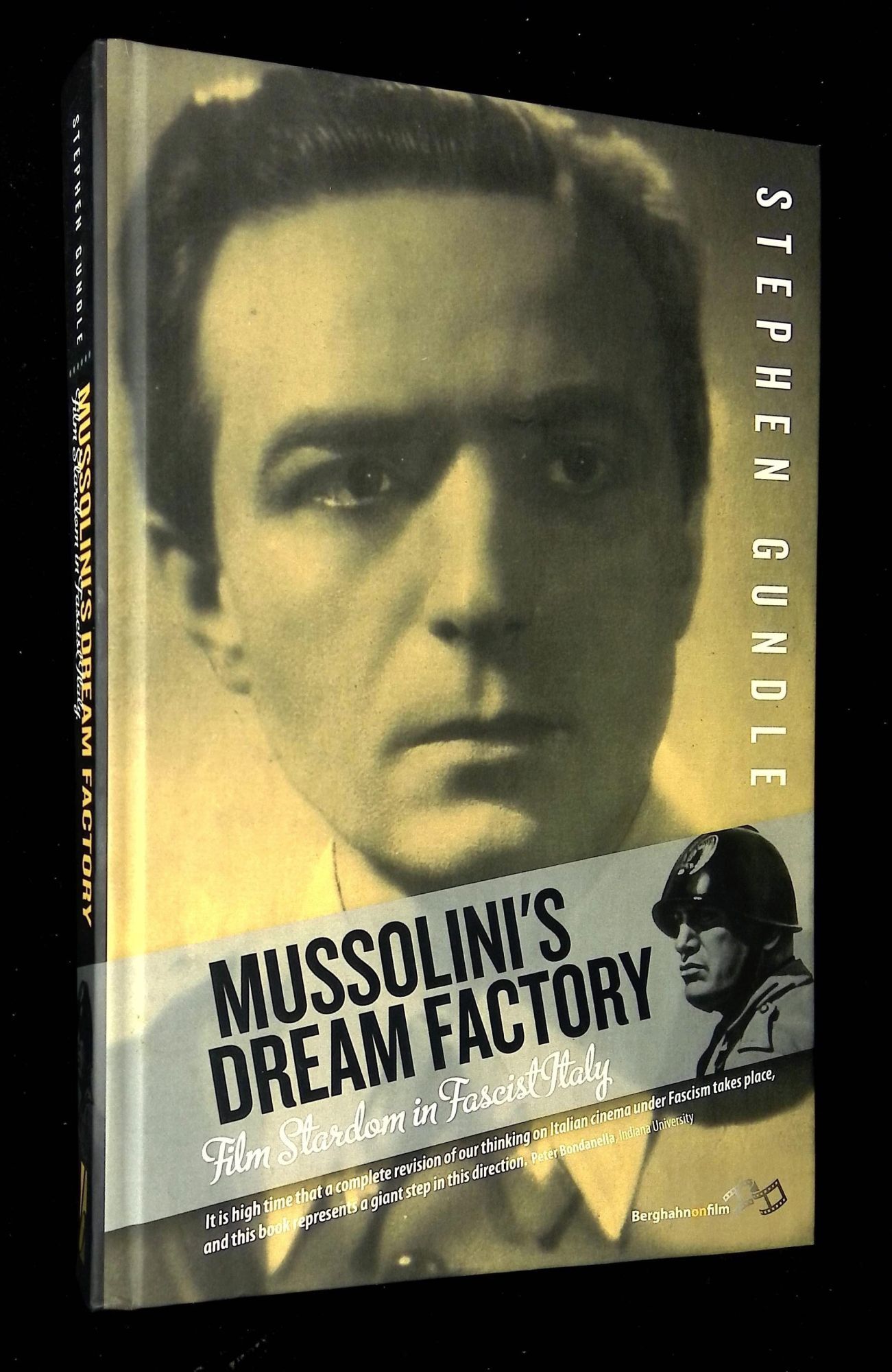 Mussolini's Dream Factory: Film Stardom in Fascist Italy | Stephen Gundle