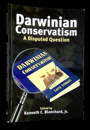 Item #B64450 Darwinian Conservatism: A Disputed Question. Kenneth C. Blanchard