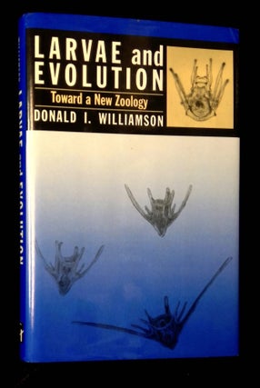 Item #B64468 Larvae and Evolution: Toward a New Zoology [With laid in card signed by...