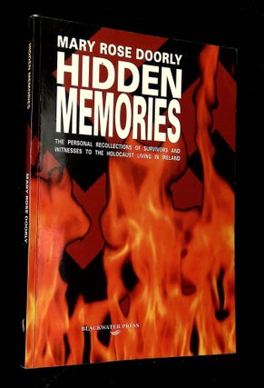 Item #B64491 Hidden Memories: The Personal Recollections of Survivors and Witnesses to the...