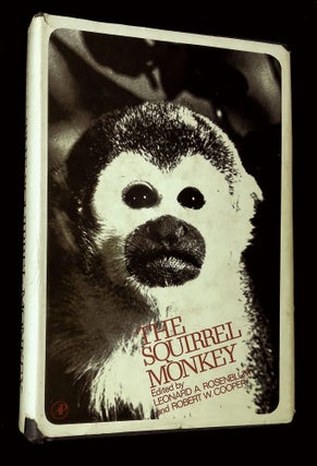 Item #B64503 The Squirrel Monkey. Leonard A. Rosenblum, Robert W. Cooper