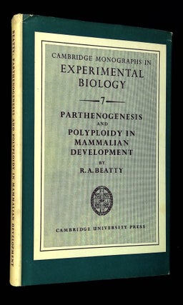Item #B64507 Parthenogenesis and Polyploidy in Mammalian Development. R. A. Beatty