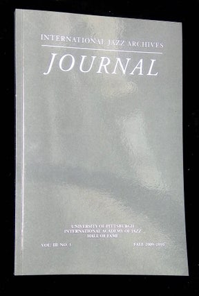 Item #B64509 International Jazz Archives Journal: Vol. III, No. 3, Fall 2009-2010 [This issue...