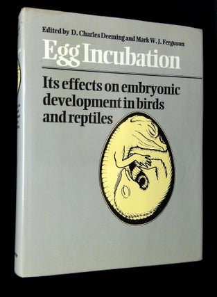 Item #B64526 Egg Incubation: Its Effects on Embryonic Development in Birds and Reptiles. D....